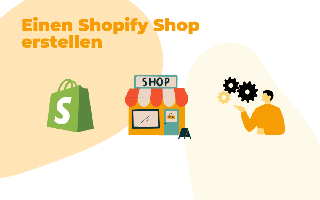 Der Weg zu Deinem Shopify Shop – So einfach kannst Du Dir einen Shopify Shop erstellen